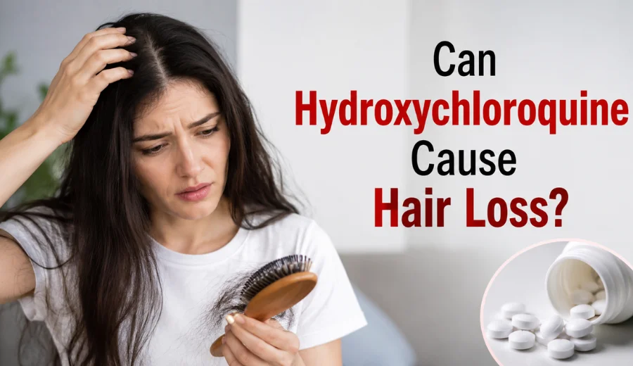 Can Hydroxychloroquine Cause Hair Loss