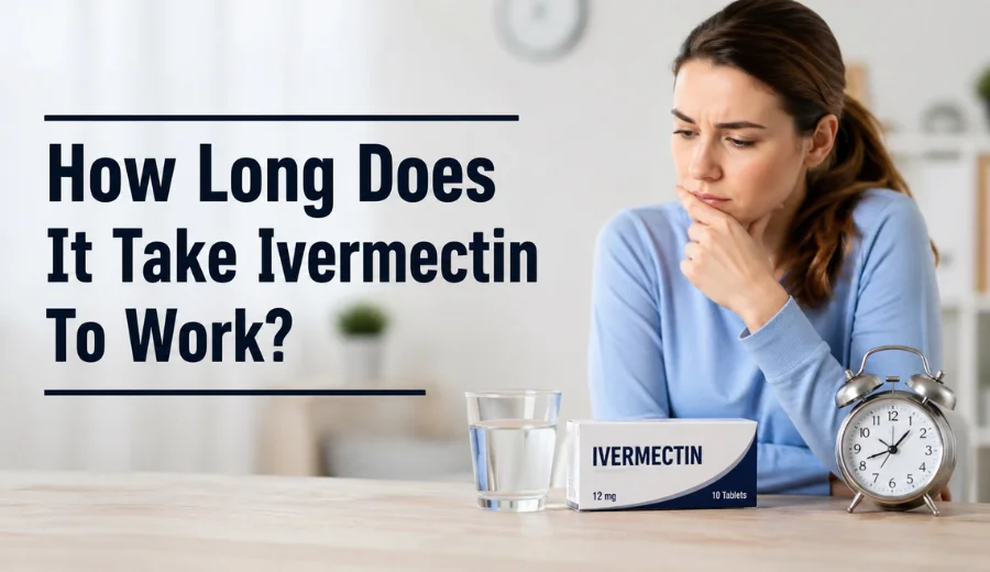 How Long Does It Take Ivermectin To Work