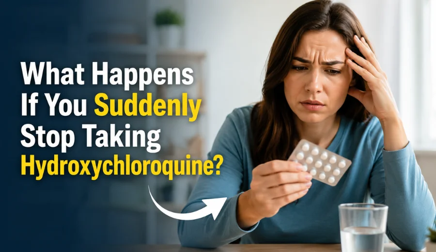 What Happens If You Suddenly Stop Taking Hydroxychloroquine​